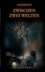Titel: "Zwischen Zwei Welten". Illustration eines mystischen Baumwesens und einer Person bei einem Auto im Wald. Autorin: Ellie von der Waldlohe.
