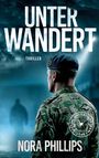 Große Buchstaben „UNTER WANDERT“ und „NORA PHILLIPS“. Soldat in Tarnkleidung vor dunklen Wolken.