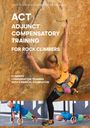 Volker Schöffl: ACT -Adjunct Compensatory Training for Rock Climbers, Buch