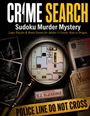 "CRIME SEARCH: Sudoku Murder Mystery" steht groß oben. Unten "POLICE LINE DO NOT CROSS". Lupe über Grundriss.