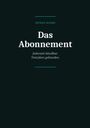 Titel "Das Abonnement", darunter "Jederzeit kündbar. Trotzdem gebunden." Schlichter Hintergrund.