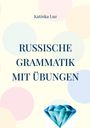 "Russische Grammatik mit Übungen." Oben "Katinka Luz." Unten ein blauer Diamant. Bunte Kreise im Hintergrund.