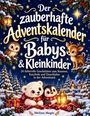Der zauberhafte Adventskalender für Babys & Kleinkinder. Illustration mit Tieren und weihnachtlicher Dekoration.