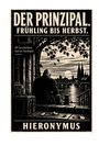 "DER PRINZIPAL. FRÜHLING BIS HERBST. 49 Geschichten und ein Nachspiel. HIERONYMUS." Mann sitzt am Wasser, Koffer.