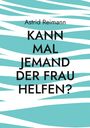 Text: "Astrid Reimann KANN MAL JEMAND DER FRAU HELFEN?" 
Hintergrund: Wellenmuster in Türkis und Weiß.
