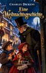 "Charles Dickens: Eine Weihnachtsgeschichte. Herausgegeben von Edmond Bronstein." Illustration von weihnachtlicher Szene.