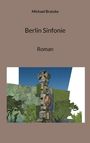 Michael Bratzke: Berlin Sinfonie, Buch