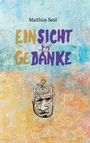 Matthias Seul, "Einsicht & Gedanke" in bunten Buchstaben, darunter ein abstraktes Gesicht auf farbenfrohem Hintergrund.