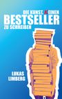 Die Kunst, keinen Bestseller zu schreiben. Lukas Limberg. Illustration: Person verdeckt durch Bücherstapel vor blauem Hintergrund.