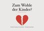 „Zum Wohle der Kinder?“ in großer Schrift über einem gebrochenen roten Herz. Autoren: Frederike Hanebusch-Meyerhuber und Christoph Meyerhuber.