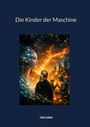 Titel: "Die Kinder der Maschine". Unten: Funda Cagman. Illustration: Mensch, Roboter, zwei Kinder, futuristische Stadt.