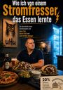 Text: "Wie ich von einem Stromfresser das Essen lernte." Mann am Tisch mit Bier, Salat und offenem Kühlschrank. Uhu-Bild.