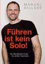Manuel Hilleke: Führen ist kein Solo!, Buch