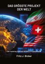 Fritz J. Bicker: Das grösste Projekt der Welt, Buch