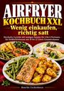 Henrike Eschenhorst: Airfryer-Kochbuch XXL - Wenig einkaufen, richtig satt, Buch