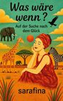 "Was wäre wenn? Auf der Suche nach dem Glück" steht über einer Illustration mit einer Frau, Tieren und Landschaft.