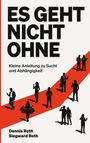 „ES GEHT NICHT OHNE“ gefolgt von „Kleine Anleitung zu Sucht und Abhängigkeit“. Silhouetten auf rotem Streifen.