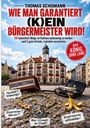 Titel: "Wie man garantiert (k)ein Bürgermeister wird!" Bühne mit Mikro, Aktenkoffer, Bananenschale und Rathaus.
