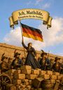 „Ich, Mathilde, Kämpferin für die Freiheit.“ Frau mit deutscher Flagge, umgeben von Rebellen auf Steinen. Historische Szene.