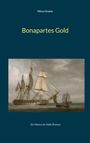 Text: "Mirco Graetz, Bonapartes Gold, Ein Henry du Valle Roman." Gemälde mit Segelschiffen auf stürmischer See.