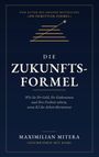 Buchtitel: "Die Zukunfts-Formel". Autorenname: Maximilian Mitera. Grafik: Goldene Linien und Kreis auf dunkelblauem Hintergrund.