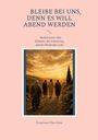 Text: "Bleibe bei uns, denn es will Abend werden. Meditationen über Emmaus, den Lebensweg und das bleibende Licht." Drei Personen gehen bei Sonnenuntergang auf einem Pfad.