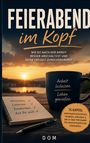 „Feierabend im Kopf“, Tipps zum Abschalten nach der Arbeit. Notizbuch, Tasse, Sonnenuntergang.
