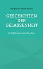 Titel: "GESCHICHTEN DER GELASSENHEIT". Autoren: Georg Kraus, Klaus V. Suchan. Untertitel: "15 Erzählungen aus dem Leben". Hintergrund: Türkis.