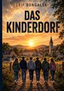 „LEIF BONGALSKI, DAS KINDERDORF“ steht oben. Sechs Jugendliche gehen einem malerischen Dorf bei Sonnenuntergang entgegen.