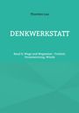 Text: "Thorsten Lux, DENKWERKSTATT, Band II: Wege und Wegweiser - Freiheit, Verantwortung, Würde."  
Türkises geometrisches Muster.