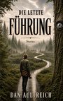 "DIE LETZTE FÜHRUNG" oben, "Stories" darunter. Ein Mann mit Kamera steht auf einem Pfad im Wald; ein Baum mit Auge.