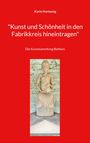 Roter Hintergrund, Text: "Karin Hartewig", "Kunst und Schönheit in den Fabrikkreis hineintragen", "Die Kunstsammlung Bahlsen". Skulptur eines sitzenden Menschen.