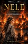 Bärbel Lohs, Nele. Ein historischer Roman aus der Zeit des Dreißigjährigen Krieges. Eine Frau vor einer brennenden Stadt.
