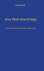 Titel: "Eine Welt ohne Kriege." Autor: Ewald Rumpf. Untertitel: "Ein Manifest basierend auf der UNO-Charta." Blauer Hintergrund.