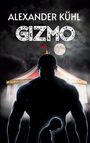 Titel: "Alexander Kühl Gizmo". Eine Silhouette zeigt eine große Person, hinter der ein Zirkuszelt bei Vollmond zu sehen ist.