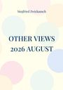Oben steht "Siegfried Zwickausch". Unten: "OTHER VIEWS 2026 AUGUST". Im Hintergrund sind pastellfarbene Kreise.