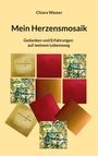 "Mein Herzensmosaik" von Chiara Wasser. "Gedanken und Erfahrungen auf meinem Lebensweg". Buntes Mosaik aus Quadraten.