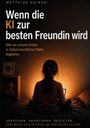 Text: "Wenn die KI zur besten Freundin wird". Ein Kind sitzt mit Tablet im Schein eines warmen Lichts auf einem Bett. Schrift: "VERSTEHEN. ORIENTIEREN. BEGLEITEN."
