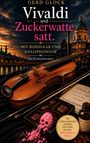Text: "Gerd Glock. Vivaldi und Zuckerwatte satt. Mit Rosshaar und Kolophonium. Ein Kriminalroman." Illustration zeigt Geige, Schokolade, Noten.