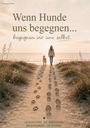 "Wenn Hunde uns begegnen... begegnen wir uns selbst." Eine Person und ein Hund laufen am Strand dem Sonnenuntergang entgegen.