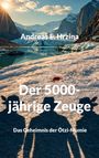 Text: Andreas F. Hrzina, Der 5000-jährige Zeuge, Das Geheimnis der Ötzi-Mumie. Eisige Gebirgslandschaft mit Gletscher.