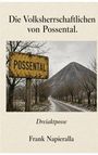 "Die Volksherrschaftlichen von Possental" über einem alten, gelben Schild mit "POSSENTAL", kahlen Bäumen und einem Berg im Hintergrund.
