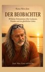 "DER BEOBACHTER: 30 kleine Erkenntnisse über Loslassen, Frieden und ein glückliches Leben". Mann bei Sonnenuntergang.