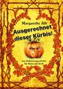 „Margarethe Alb: Ausgerechnet dieser Kürbis! Eine Halloween-Geschichte für Klein und Groß.“ Illustration mit grimmigem Kürbis.