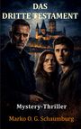 "Das dritte Testament", "Mystery-Thriller", "Marko O. G. Schaumburg". Drei ernste Personen vor beleuchtetem Gebäude.