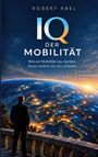Titel: "IQ der Mobilität". Untertitel: "Wie wir Mobilität neu denken, bevor andere sie neu verteilen". Mann blickt auf vernetzte Erde.