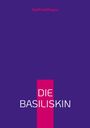 Oben steht "Steffi Hoffmann", unten "DIE BASILISKIN" auf lila Hintergrund mit einem pinken Streifen.