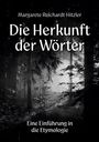 Schwarz-weißer Wald im Nebel, Titel im Zentrum: "Die Herkunft der Wörter", von Margarete Reichardt-Hitzler.