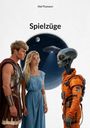 "Olaf Thumann, Spielzüge." Drei Figuren: ein römischer Krieger, eine Frau in blauer Toga und ein Alien in orangefarbenem Anzug.
