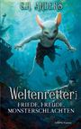 Titel: "Weltenretter Band 4: Friede, Freude, Monsterschlachten" von C.H. Anders. Eine schwimmende, humanoide Maus.